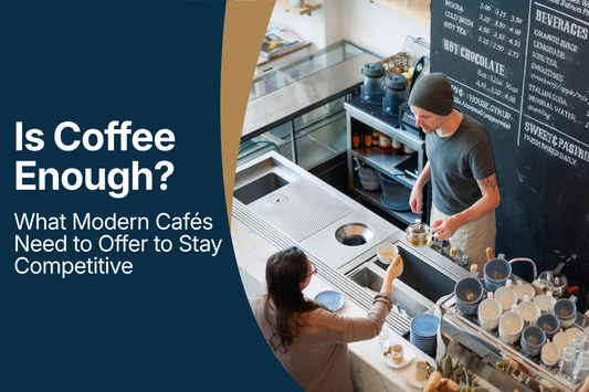 Is Coffee Enough? What Modern Cafés Need to Offer to Stay Competitive